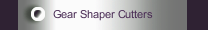 Gear Shaper Cutters